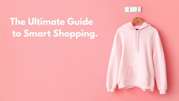 The Ultimate Guide to Smart Shopping